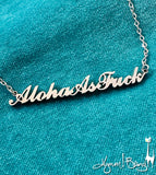 Aloha As Fuck Necklace